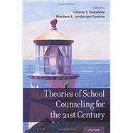 Theories of School Counseling for the 21st Century by Dollarhide, Colette T.; Lemberger-Truelove, Matthew E., 9780190840242