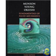 Fundamentals of Fluid Mechanics by Munson, Bruce R.; Young, Donald F.; Okiishi, Theodore H., 9780471170242