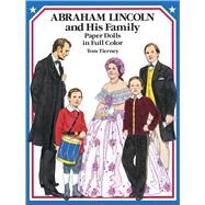 Abraham Lincoln and His Family Paper Dolls in Full Color by Tierney, Tom, 9780486260242