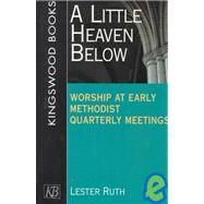 A Little Heaven Below by Ruth, Lester, 9780687090242