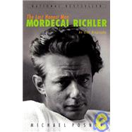 The Last Honest Man Mordecai Richler: An Oral Biography by POSNER, MICHAEL, 9780771070242