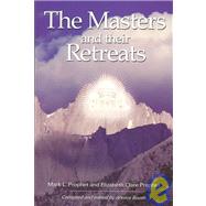 The Masters and Their Retreats by Prophet, Mark L., 9780972040242