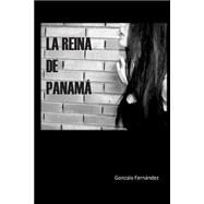 La Reina de Panama by Fernandez, Gonzalo; Villegas, Manuela; Soria, Blanca, 9781500530242