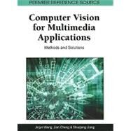 Computer Vision for Multimedia Applications: Methods and Solutions by Wang, Jinjun; Cheng, Jian; Jiang, Shuqiang, 9781609600242