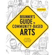 Beginner's Guide to Community-based Arts by Knight, Keith; Schwarzman, Mat, 9781613320242