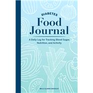 Diabetes Food Journal by Buckley, Mila Clarke, 9781647390242