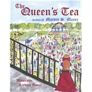 The Queen's Tea by Mayer, Marvin S.; Boone, Lindsay, 9781667880242