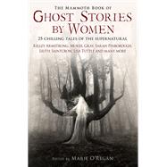 The Mammoth Book of Ghost Stories by Women by Marie O'Regan, 9781780330242