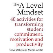 The a Level Mindset by Oaks, Steve; Griffin, Martin, 9781785830242