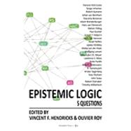 Epistemic Logic: 5 Questions by Hendricks, Vincent F.; Roy, Olivier, 9788792130242