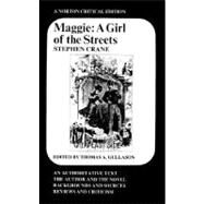 Maggie: A Girl of the Streets (Norton Critical Editions) by Crane, Stephen; Gullason, Thomas A., 9780393950243