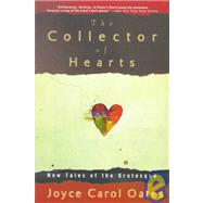 The Collector of Hearts New Tales of the Grotesque by Oates, Joyce Carol, 9780452280243