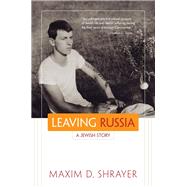 Leaving Russia by Shrayer, Maxim D., 9780815610243