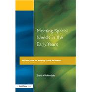 Meeting Special Needs in the Early Years: Directions in Policy and Practice by Wolfendale,Sheila, 9781138420243