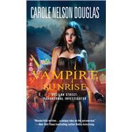 Vampire Sunrise Delilah Street: Paranormal Investigator by Douglas, Carole Nelson, 9781501130243