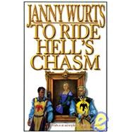 To Ride Hell's Chasm by Wurts, Janny, 9781592220243