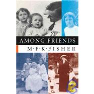 Among Friends by Fisher, M. F. K., 9781593760243