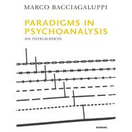 Paradigms In Psychoanalysis by Bacciagaluppi, Marco, 9781780490243