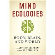Mind Ecologies by Crippen, Matthew; Schulkin, Jay, 9780231190244