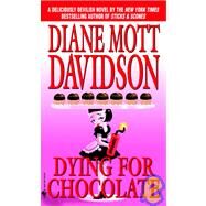 Dying for Chocolate by DAVIDSON, DIANE MOTT, 9780553560244