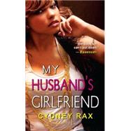 My Husband's Girlfriend by Rax, Cydney, 9780758280244