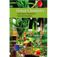 Green Chemistry Laboratory Manual for General Chemistry by Henrie,Sally A., 9781138410244
