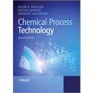 Chemical Process Technology by Moulijn, Jacob A.; Makkee, Michiel; van Diepen, Annelies E., 9781444320244
