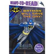Batman Will Save the Day! by Dingee, A. E.; Spaziante, Patrick, 9781534410244