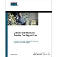 Cisco Field Manual Router Configuration by Hucaby, David; McQuerry, Stephen, 9781587050244