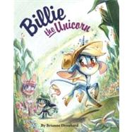 Billie the Unicorn by Drouhard, Brianne, 9781597020244