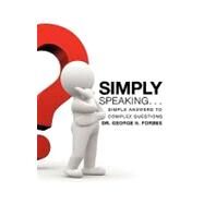 Simply Speaking. . . by Forbes, Dr George N., 9781607910244
