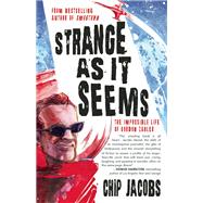Strange As It Seems The Impossible Life of Gordon Zahler by Jacobs, Chip, 9781942600244