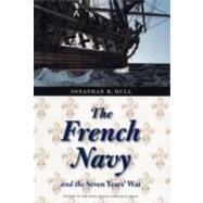 The French Navy and the Seven Years' War by Dull, Jonathan R., 9780803260245