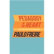 Pedagogy of the Heart by Paulo Freire, 9781350190245