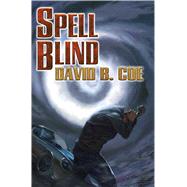 Spell Blind by Coe, David B., 9781476780245