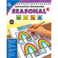 Interactive Notebooks Seasonal, Grade K by Carson-Dellosa Publishing Company, Inc.; Parthemore, Melissa; Triplett, Angela, 9781483850245