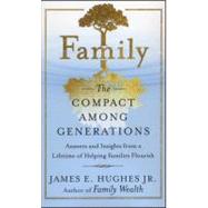 Family The Compact Among Generations by Hughes, James E., 9781576600245