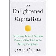 The Enlightened Capitalists by O'Toole, James, 9780062880246
