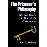 The Prisoners Philosophy by Relihan, Joel C.; Heise, William E. (CON), 9780268040246