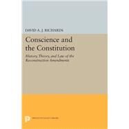 Conscience and the Constitution by Richards, David A. J., 9780691600246