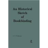 An Historical Sketch of Bookbinding by Prideaux,Sarah, 9780824040246
