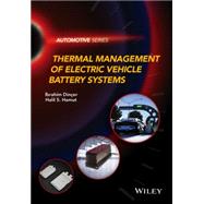 Thermal Management of Electric Vehicle Battery Systems by Dinçer, Ibrahim; Hamut, Halil S.; Javani, Nader, 9781118900246