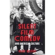 Silent Film Comedy and American Culture by Bilton, Alan, 9781137020246