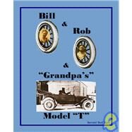 Bill & Robb & Grandpa's Model T by Ryan, Bernard Bud, 9781412000246