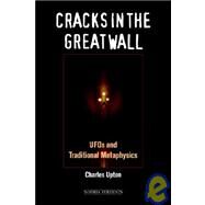 Cracks in the Great Wall : UFOs and Traditional Metaphysics by Upton, Charles, 9781597310246