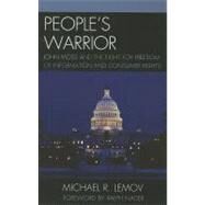 People's Warrior John Moss and the Fight for Freedom of Information and Consumer Rights by Lemov, Michael R.; Nader, Ralph, 9781611470246