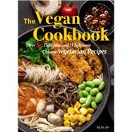 The Vegan Cookbook Over 85 Delicious and Wholesome Chinese Vegetarian Recipes by En, Jin, 9781632880246