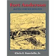 Fort Anderson The Battle For Wilmington by Fronvielle, Chris E., 9781882810246