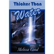 Thicker Than Water by Good, Melissa, 9781932300246