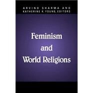 Feminism and World Religions by Sharma, Arvind; Young, Katherine K., 9780791440247